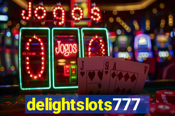 delightslots777