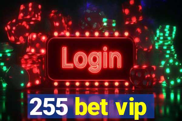 255 bet vip