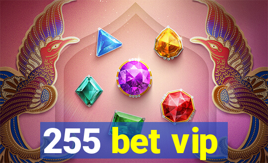 255 bet vip