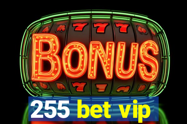 255 bet vip