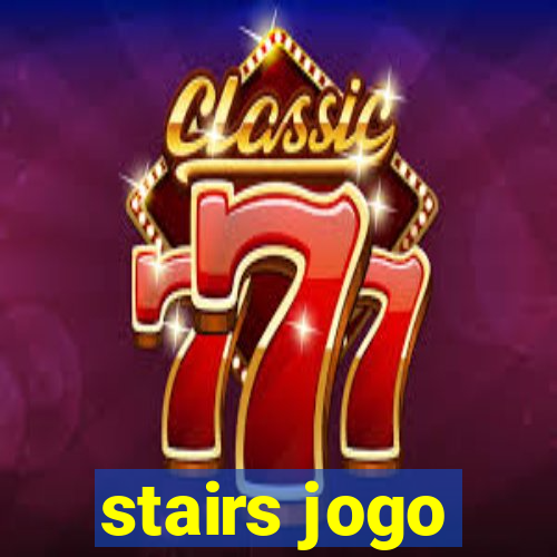 stairs jogo