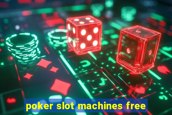 poker slot machines free