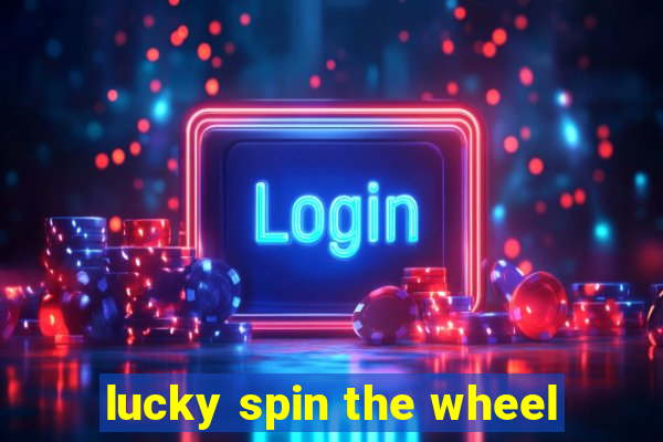 lucky spin the wheel