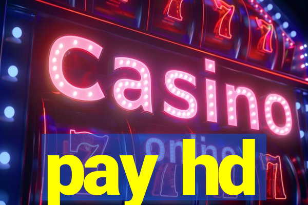 pay hd