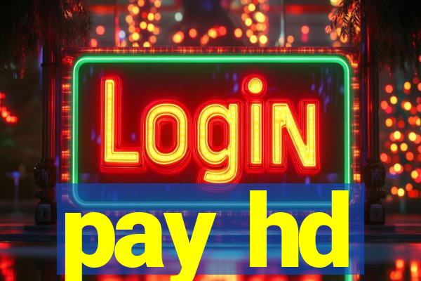 pay hd