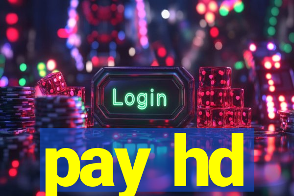 pay hd