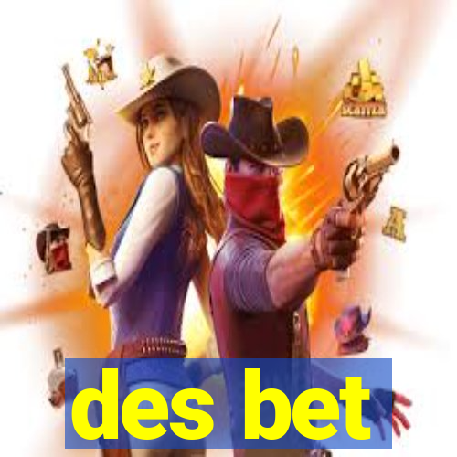 des bet