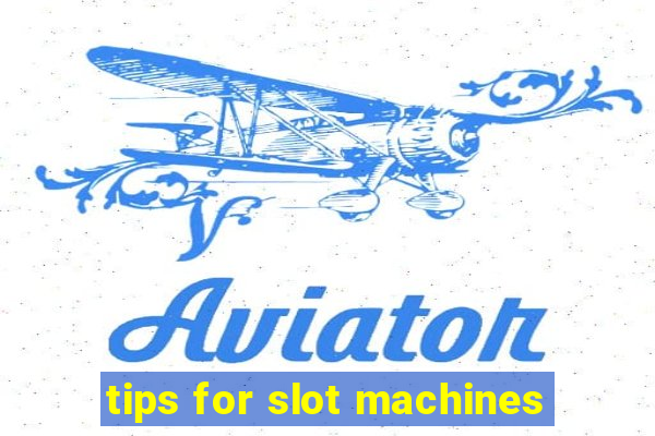 tips for slot machines