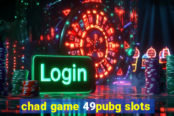 chad game 49pubg slots