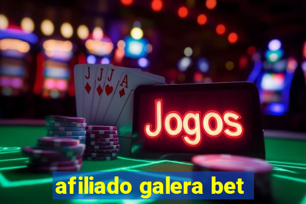 afiliado galera bet