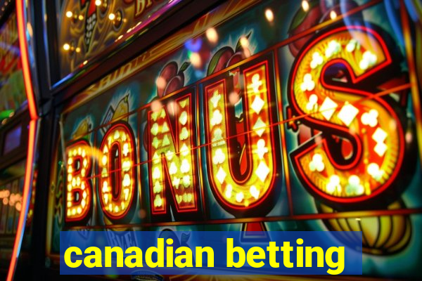 canadian betting