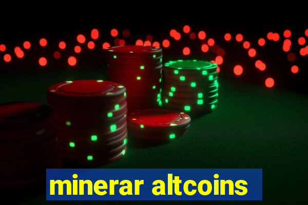 minerar altcoins