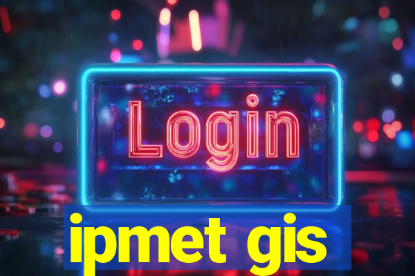 ipmet gis