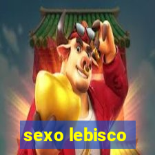 sexo lebisco