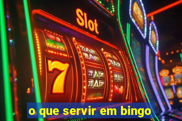 o que servir em bingo