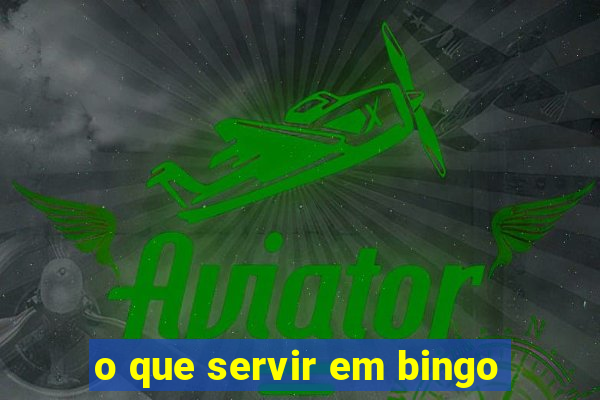 o que servir em bingo