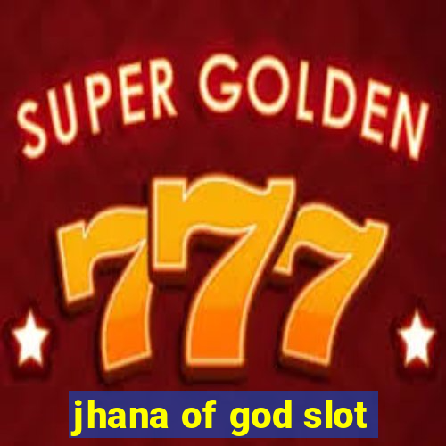 jhana of god slot