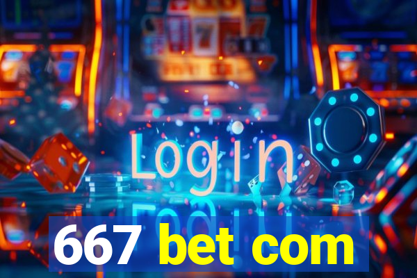 667 bet com