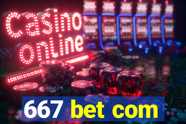 667 bet com