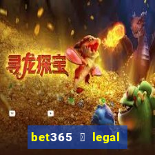 bet365 茅 legal no brasil