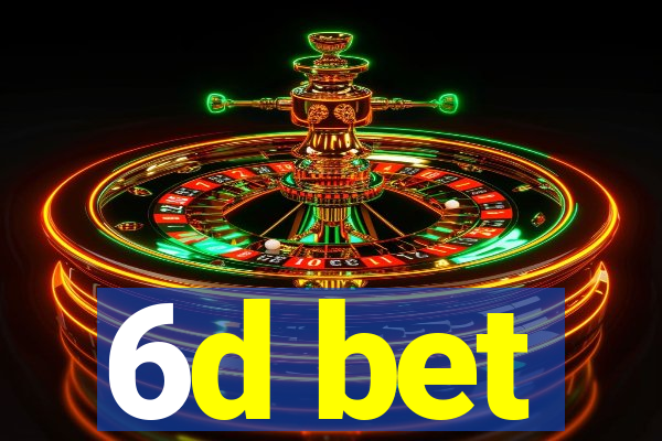 6d bet