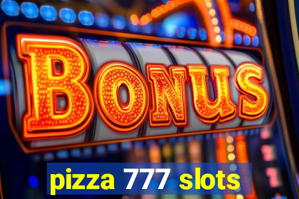 pizza 777 slots