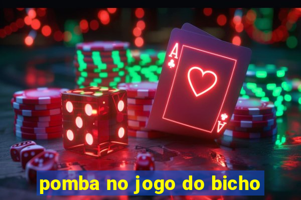 pomba no jogo do bicho