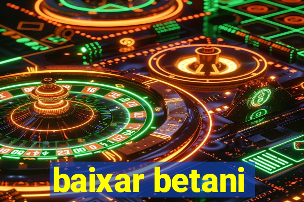 baixar betani