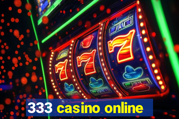 333 casino online