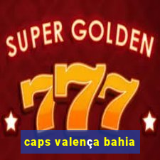 caps valença bahia