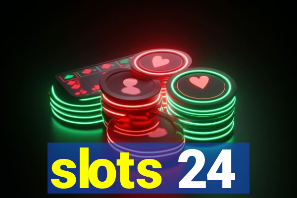 slots 24