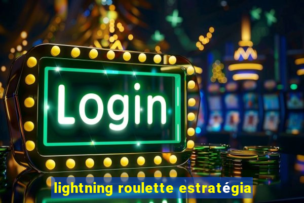 lightning roulette estratégia