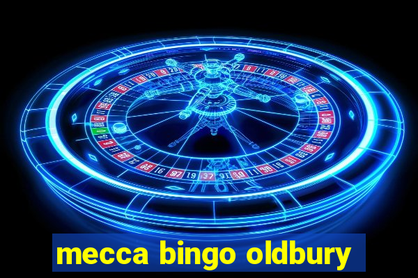 mecca bingo oldbury