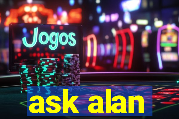 ask alan