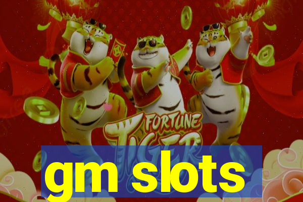 gm slots