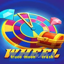 truco moon - crash & poker