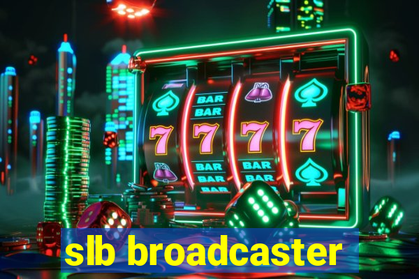 slb broadcaster