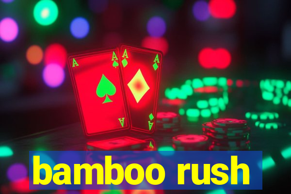 bamboo rush