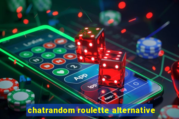 chatrandom roulette alternative