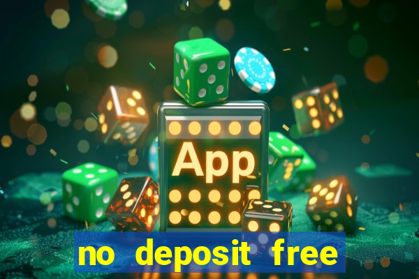 no deposit free cash casino