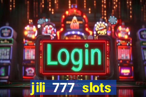 jili 777 slots lucky spin