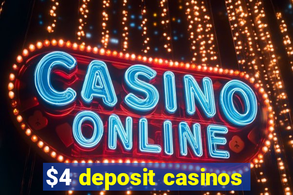 $4 deposit casinos