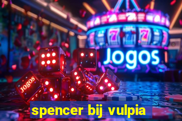 spencer bij vulpia