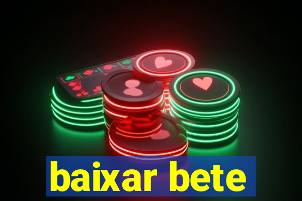 baixar bete