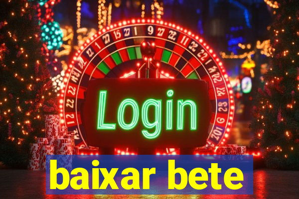 baixar bete