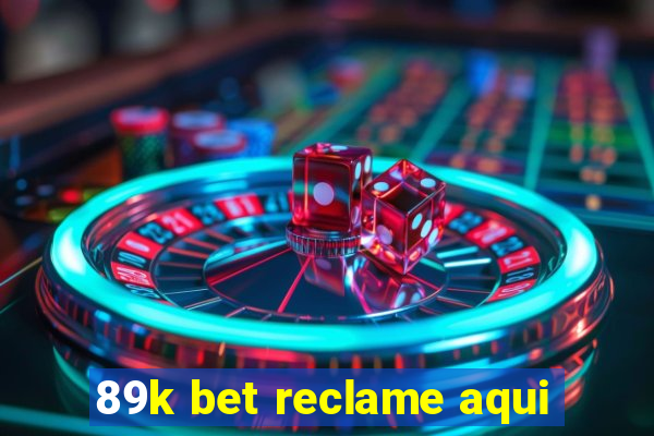 89k bet reclame aqui