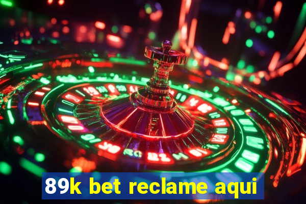 89k bet reclame aqui