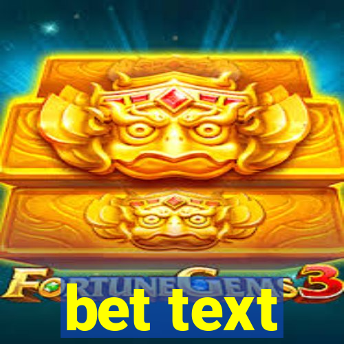 bet text