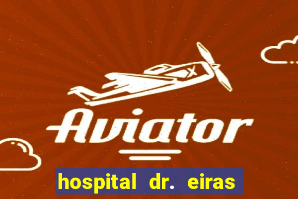 hospital dr. eiras em botafogo