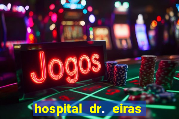 hospital dr. eiras em botafogo